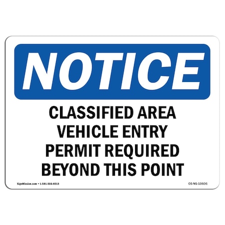 Signmission Sign, 12" H, 18" W, Rigid Plastic, Classified Area Vehicle Entry Permit Required Sign, Landscape OS-NS-P-1218-L-10606